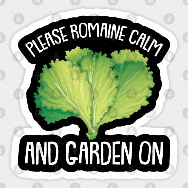 Please Romaine Calm and Garden on Gardening Hobby Gardener Sticker by Riffize